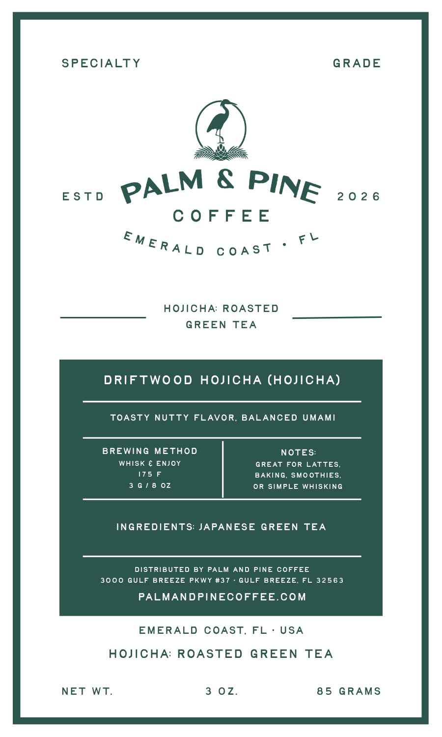 A flat, front-facing product label for Palm & Pine Coffee's Driftwood Hojicha (Hojicha) tea. The label features a white background with dark green text and a dark green central information box, framed by a thin dark green border.